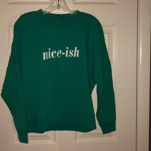Green sweater “nice-ish”